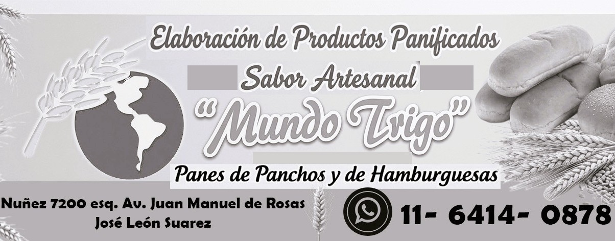 Mundo Trigo — Elaboración de productos panificados, sabor artesanal. Panes de panchos y de hamburguesas. Nuñez 7200 esq. Av. Juan Manuel de Rosas, José León Suárez. WhatsApp 11-6414-0878